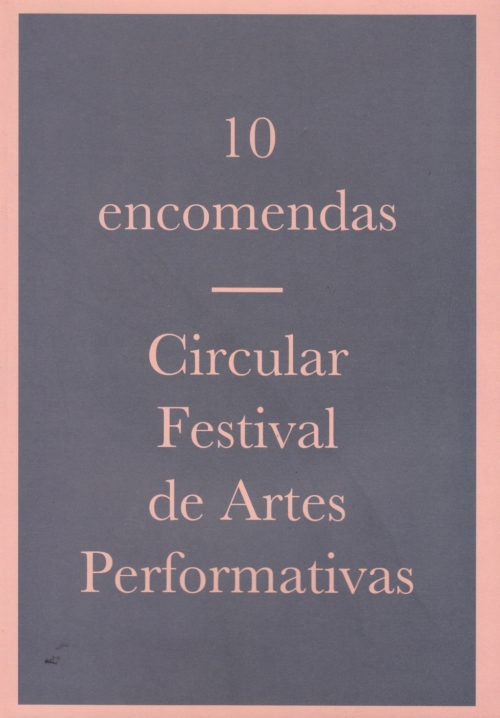 10 encomendas  Circular Festival de Artes Performativas <br />